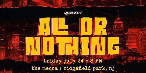 Respect Wrestling : All Or Nothing
