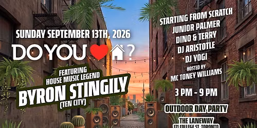 Do You Love House Day Party w\/ TEN CITY's Byron Stingily at The Laneway
