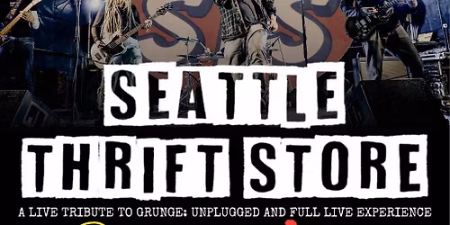 Seattle Thrift Store - a live tribute to Grunge