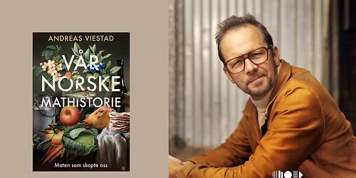 Andreas Viestad: V\u00e5r norske mathistorie