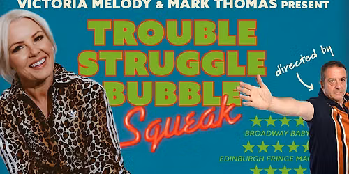 Trouble, Struggle, Bubble and Squeak - Victoria Melody