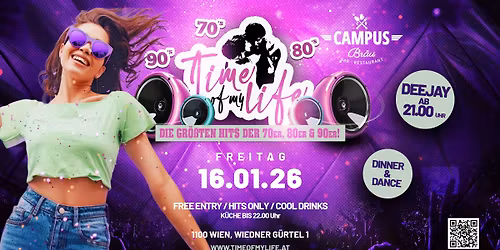 TIME OF MY LIFE - Die gr\u00f6\u00dften Hits der 70er, 80er und 90er @Campus Br\u00e4u, Wien