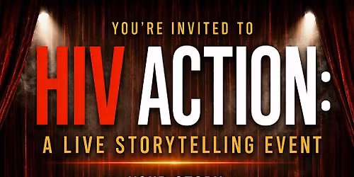 HIV ACTION: A LIVE STORY TELLING EVENT