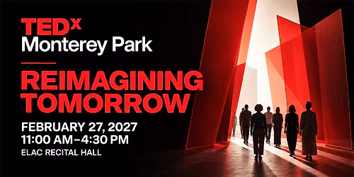 TEDxMonterey Park: Reimagining Tomorrow