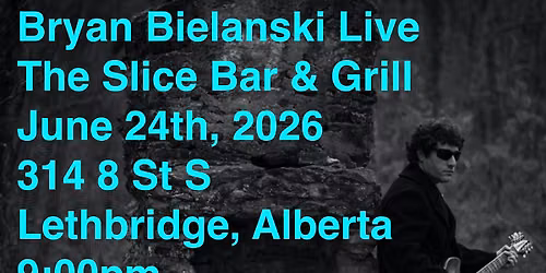 Bryan Bielanski Live @ The Slice Bar & Grill