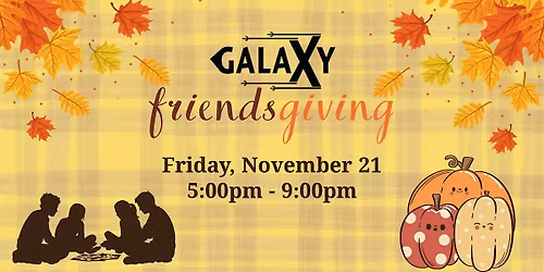 Galaxy Friendsgiving