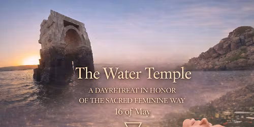 The Water Temple ~ A day retreat in honor of the sacred feminine way 