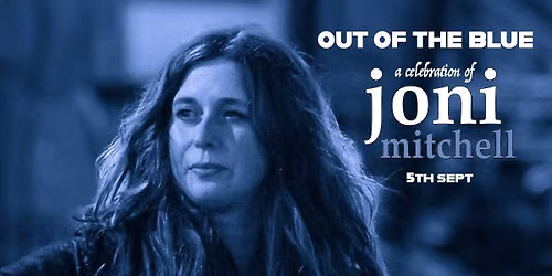 Out of The Blue - Celebration Of Joni Mitchell