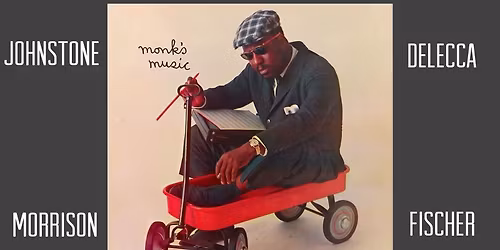 Monk\u2019s Music - Johnstone\/Delecca\/Morrison\/Fischer