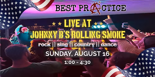 Sunday Funday with Best Practice at Johnny B's Rolling Smoke