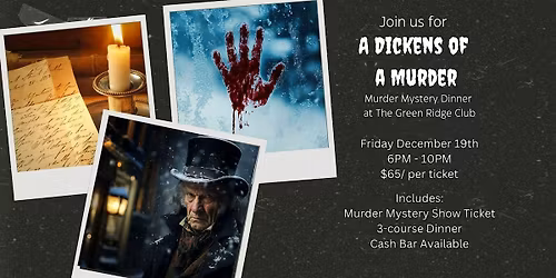 Dickens of  M**der Mystery Dinner  & Dinner at Green Ridge Club!