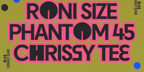 Roni Size * Phantom 45 * Chrissy Tee