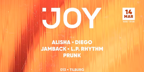 JOY \/\/ 013 Tilburg