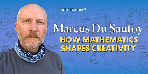 Marcus du Sautoy on How Mathematics Shapes Creativity