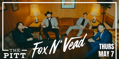 LIVE at The Pitt: Fox N\u2019 Vead