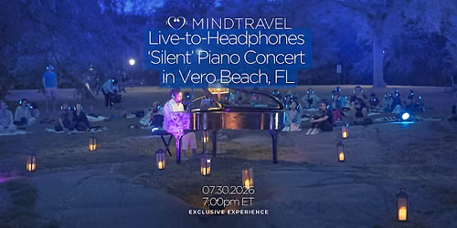 MindTravel July Live-to-Headphones Silent Piano Concert in Vero Beach