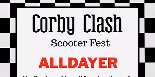 Corby Clash - Scooter fest Alldayer
