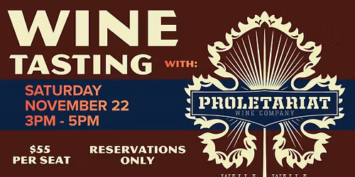 Wine Tasting Featuring Proletariat Wine Company!