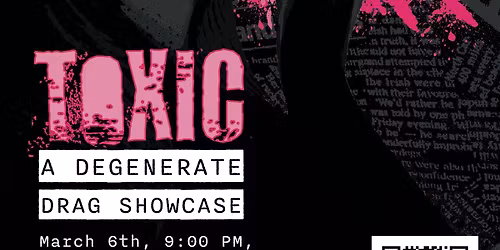 TOXIC: A Degenerate Drag Showcase