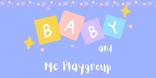 Baby and Me Playgroup