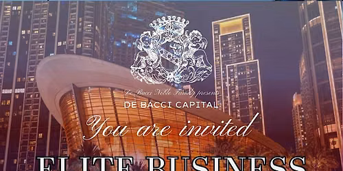 Elite Business Dinner with De Bacci Capital