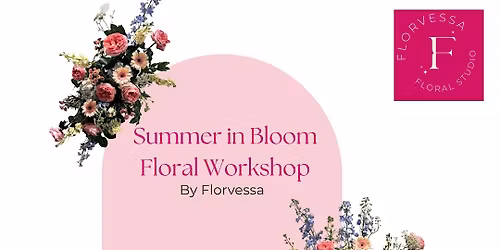 Summer in Bloom Floral Workshop