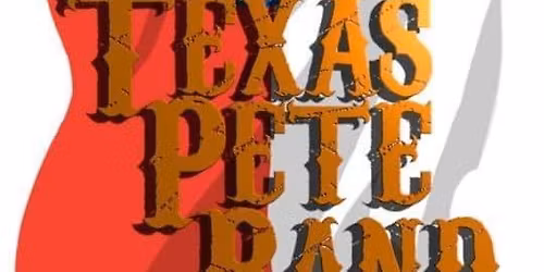 TEXAS PETE BAND!