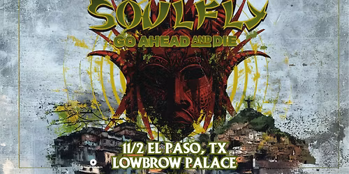 Soulfly - Lowbrow Palace