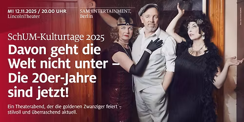 SchUM-Kulturtage 2025: \u201eDavon geht die Welt nicht unter\u201c \u2013 Die 20er-Jahre sind jetzt!