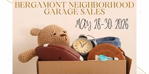 Bergamont Neighborhood Garage Sales - May 28-30, 2026
