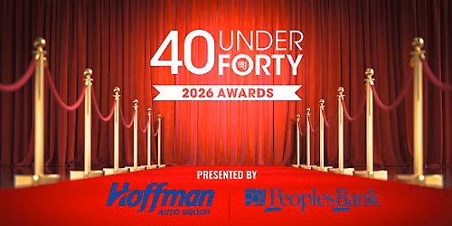 2026 40 Under Forty Awards- Presented by Hoffman Auto Group and PeoplesBank