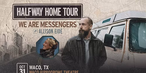 Halfway Home Tour - Waco, TX