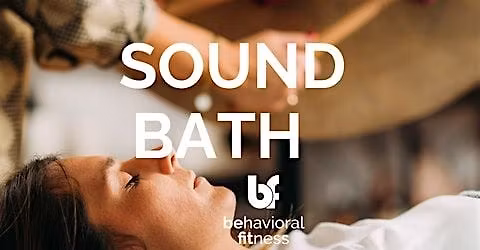 Sound Healing Experience at Behavioral Fitness