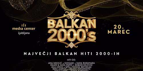 BALKAN 2000\u2019s (age limit: 25+) \u2728 Media Center 20.3.