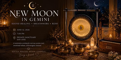 Sound Healing & Reiki | New Moon in Gemini \u2013 San Jose