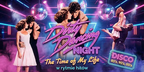 Dirty Dancing Night | The Time of My Life.. | Pi\u0105tek 12.06 | Klub Jednoro\u017cec | Lista FB wst\u0119p wolny 