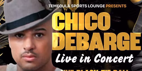 Chico DeBarge Live in Concert \u2013 NYE Black Tie Masquerade Ball