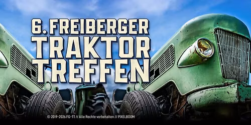 6. Freiberger Traktor Treffen 