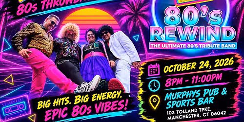 80s Rewind Brings the 80s Party to Murphy's Pub and Sports Bar, Manchester, CT