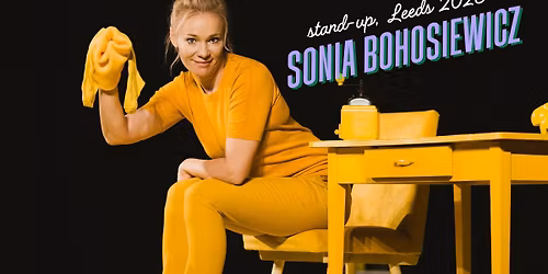 Stand-up: Sonia Bohosiewicz | Leeds 2026