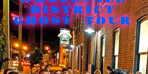 Haunted Indianapolis Wholesale District \/ Downtown Ghost Walk