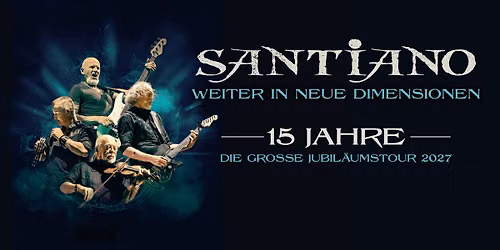 SANTIANO - 15 Jahre - Die gro\u00dfe Jubil\u00e4umstour 2027 | BREMEN