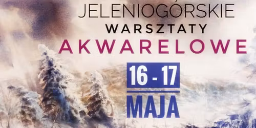 Jeleniog\u00f3rskie Warsztaty Akwarelowe 