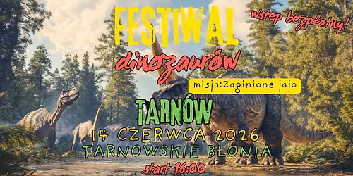 \ud83e\udd96 UWAGA! DINOZAURY WRACAJ\u0104 DO TARNOWA! \ud83e\udd95 \ud83c\udf3f