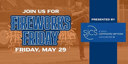 Fireworks Friday Presented by St. John's Community Services