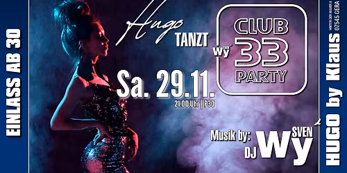 CLUB 33 Party \/\/ HUGO Tanzt \/ DJ Wy