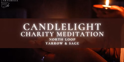 North Loop Charity Candlelight Meditation \ud83d\udd6f\ufe0f 10\/5