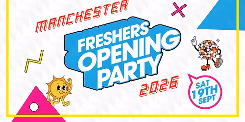 Manchester Freshers Opening Party [Refundable]