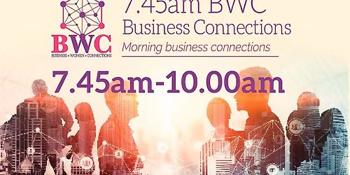 7:45 BWC Business Connections Aberdeen