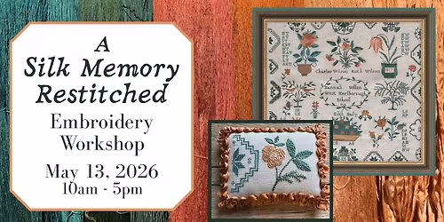 A Silk Memory Restitched: Embroidery Workshop